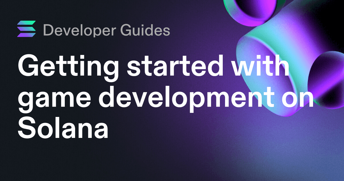 Getting started with game development on Solana